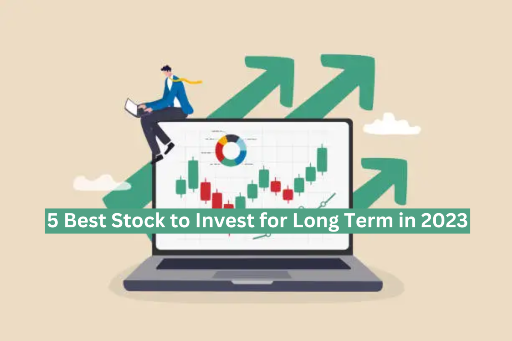 5 Best Stock to Invest for Long Term
